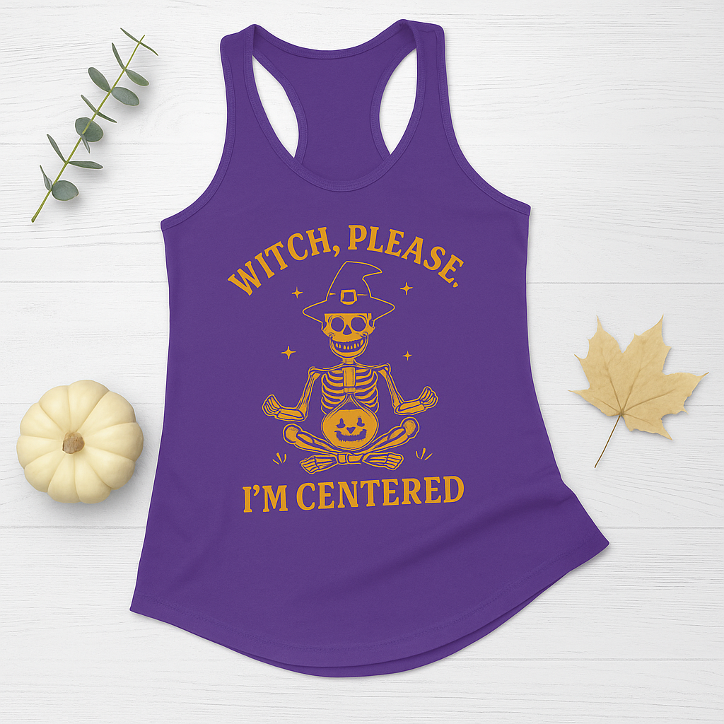 Witch Please I'm Centered Tank Top - Funny Skeleton Meditation Racerback | Halloween Yoga Gift