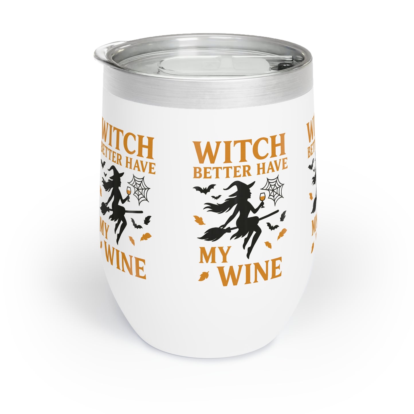 Witch Better Have My Wine Tumbler - Funny Halloween Wine Cup | Insulated Stainless Steel Gift