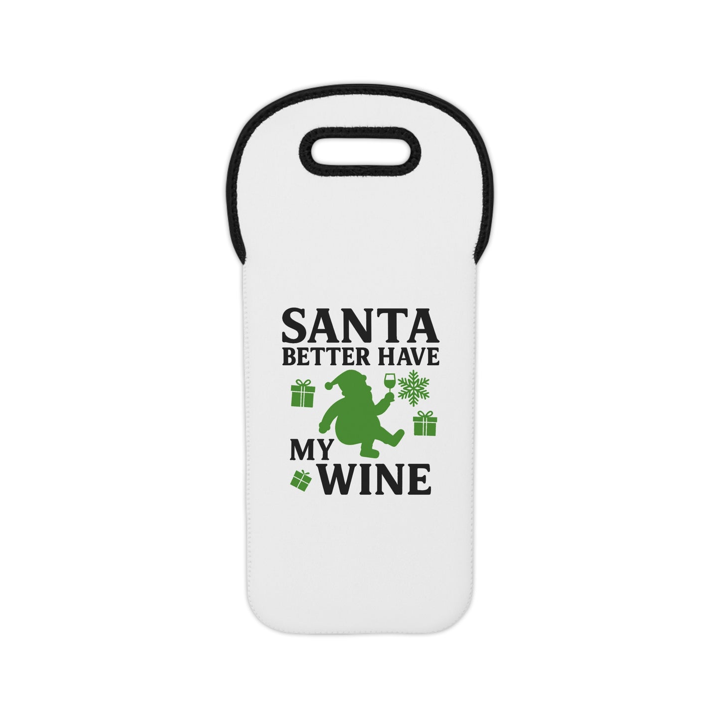 Santa Better Have My Wine Tote Bag - Funny Christmas Wine Carrier | Insulated Neoprene Gift