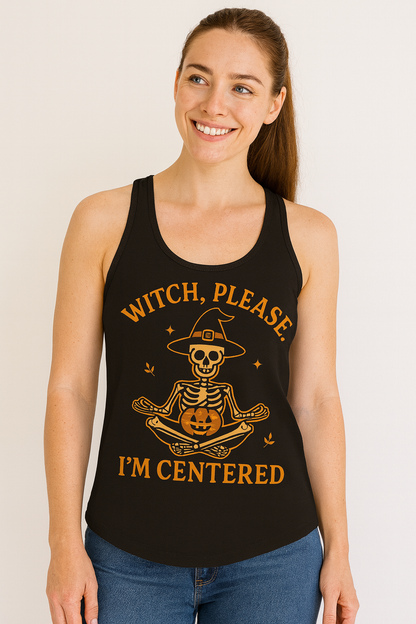 Witch Please I'm Centered Tank Top - Funny Skeleton Meditation Racerback | Halloween Yoga Gift
