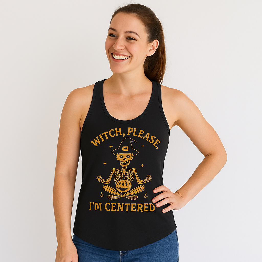 Witch Please I'm Centered Tank Top - Funny Skeleton Meditation Racerback | Halloween Yoga Gift