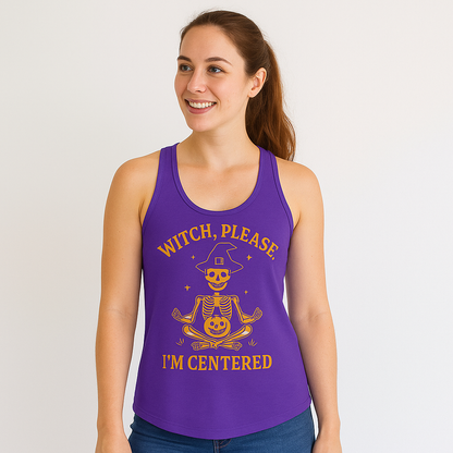Witch Please I'm Centered Tank Top - Funny Skeleton Meditation Racerback | Halloween Yoga Gift