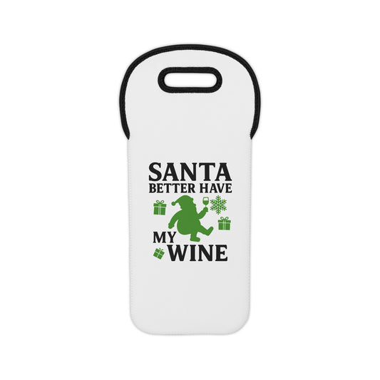 Santa Better Have My Wine Tote Bag - Funny Christmas Wine Carrier | Insulated Neoprene Gift