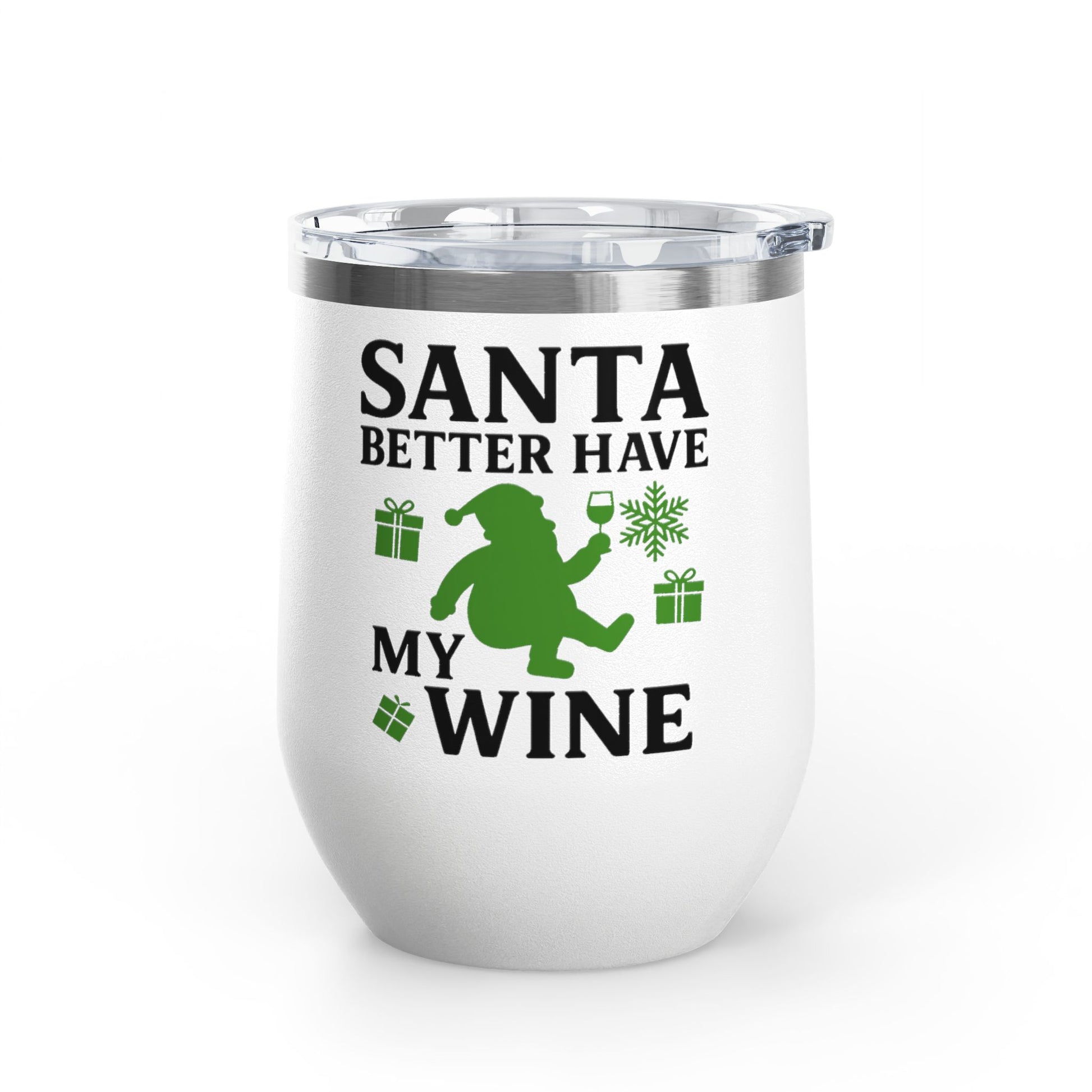 Santa Better Have My Wine Tumbler - Funny Christmas Wine Cup | Insulated Stainless Steel Gift