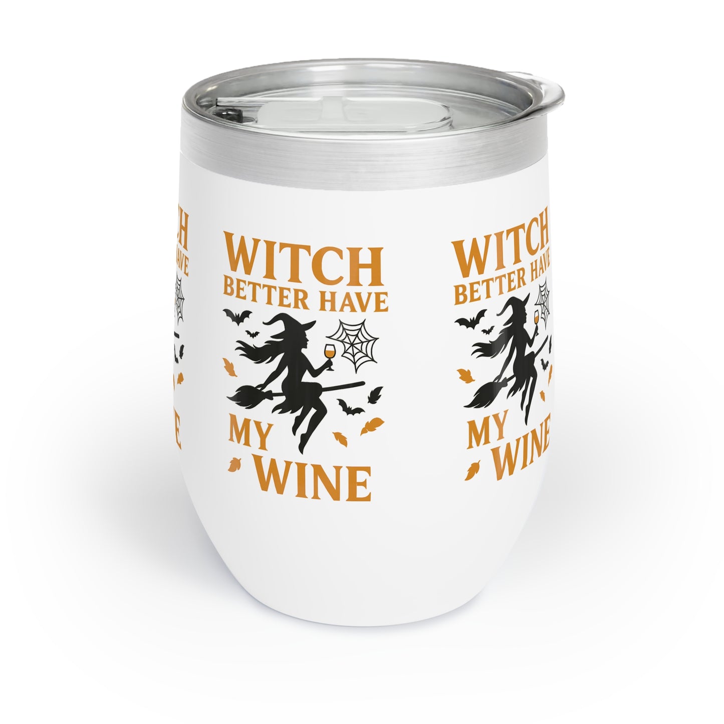 Witch Better Have My Wine Tumbler - Funny Halloween Wine Cup | Insulated Stainless Steel Gift
